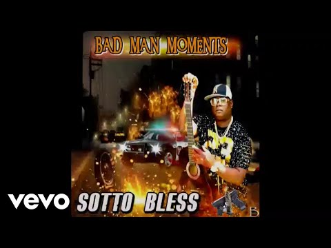Sotto Bless - Bad Man Moments (Official Audio)