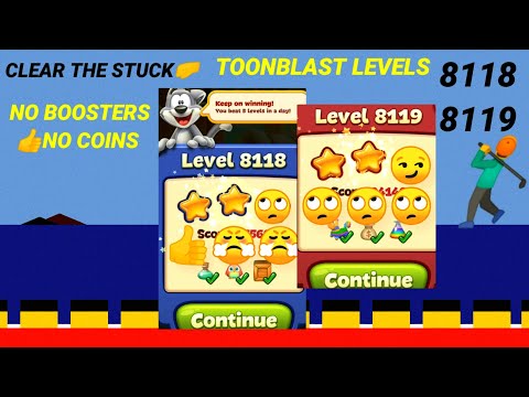 Toon Blast Level 8118 8119 |No Booster|Coins?👍Clear the Stuck🤛