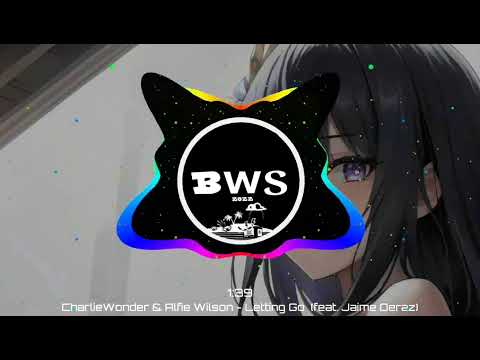 CharlieWonder & Alfie Wilson - Letting Go (feat. Jaime Deraz)