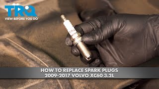 How to Replace Spark Plugs 2009-2017 Volvo XC60 3.2L