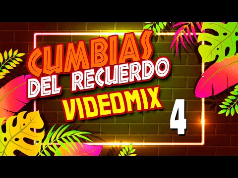 Cumbias del Recuerdo vol. 4 (Ángeles Azules, Fito Olivares, Sonora Dinamita, Celso Piña, Yaguarú)
