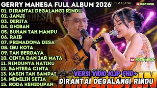 Download lagu GERRY MAHESA FULL ALBUM - JANJI - DERITA - GHIBAH RODA KEHIDUPAN - IBU KOTA MAHESA MUSIK FULL ALBUM mp3