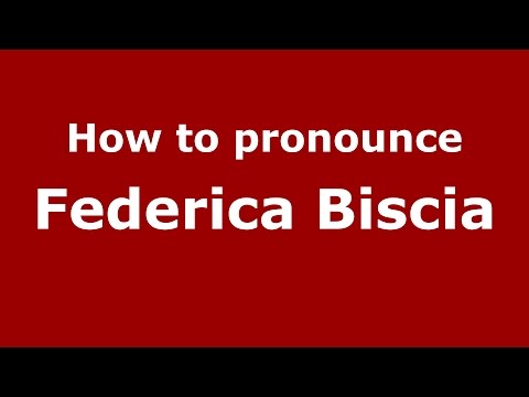 How to pronounce Federica Biscia (Italian/Italy)  - PronounceNames.com