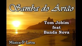 Samba do avião - Tom Jobim e Banda Nova ( Música e Letra)