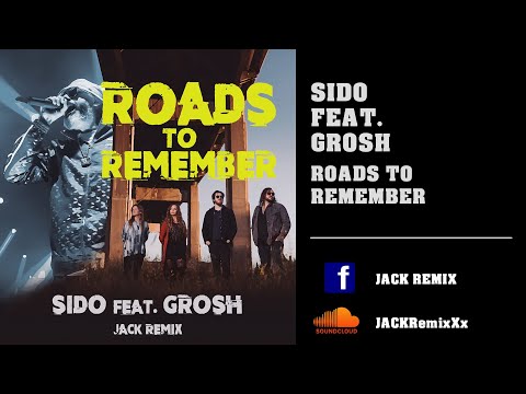 Sido feat. Grosh - Roads to Remember Remix 2023  I JACK REMIX