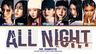 IVE (아이브) 'All Night (Feat. Saweetie)' Lyrics (Color Coded Lyrics)