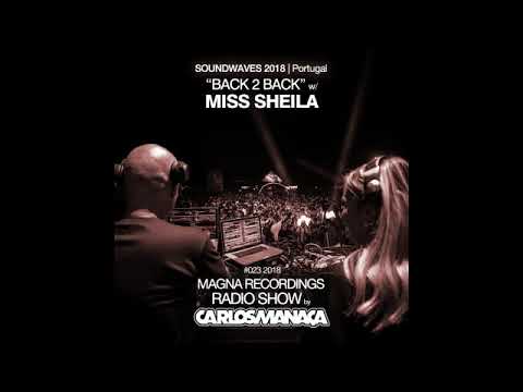 Magna Recordings Radio Show by Carlos Manaça | Live at Soundwaves | Back 2 Back w/ Miss Sheila