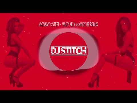 JAOVAVY x STEFF    Vady kely vs Vady be DJ STITCH remix