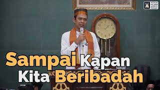 Download lagu Sampai Kapan Kita Beribadahni Ustadz?| Ustadz Abdul Somad mp3