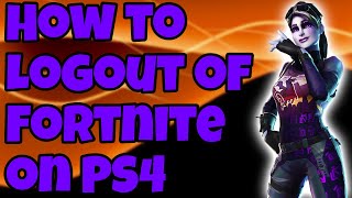 How To Logout Of Fortnite Ps4 Chapter 2 لم يسبق له مثيل الصور