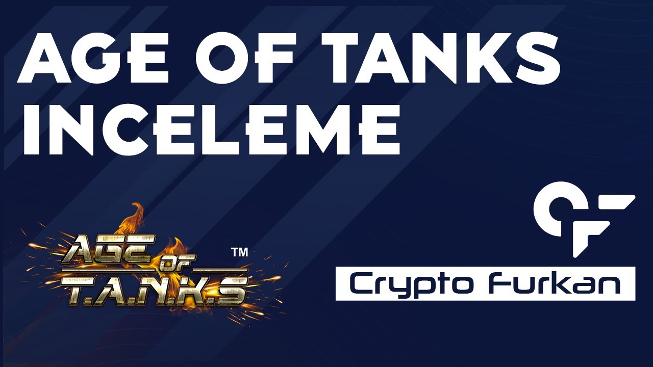 🔥AGE OF TANKS | DÜNYANIN İLK KENDİNE MONTAJLI 3D TANK NFT OYUNU!