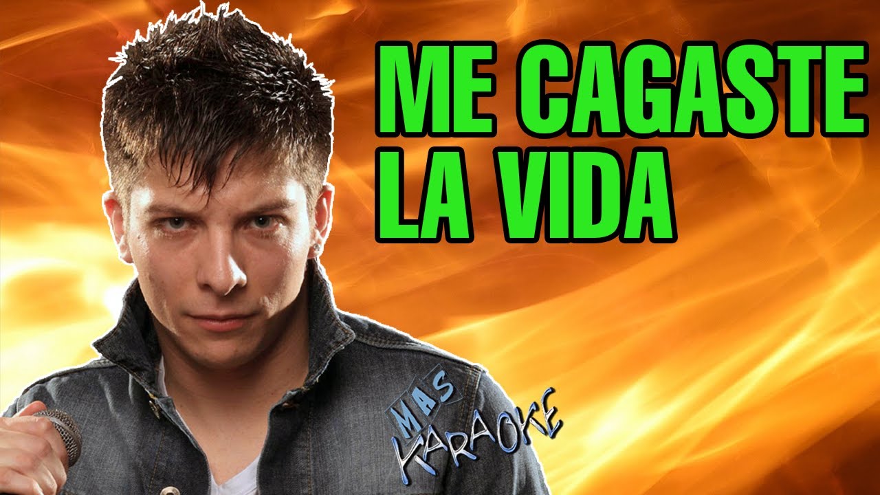 Me Cagaste La Vida