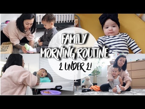 FAMILY MORNING ROUTINE WITH 2 UNDER 2 FAMILY MORNING ROUTINE WITH 2 UNDER 2