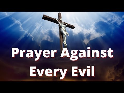 Prayer Against Every Evil - Very Powerful