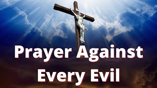 Prayer Against Every Evil - Very Powerful