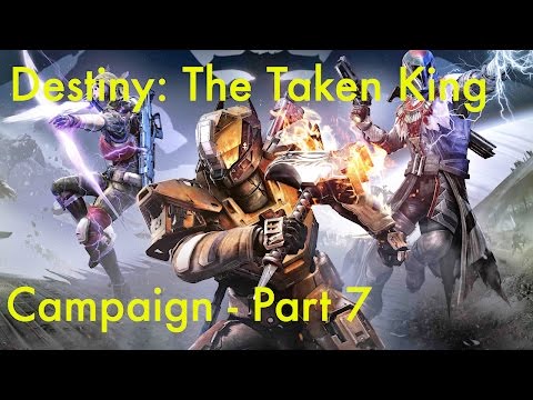 Destiny The Taken King Campaign: Part 7 - Last Rites [1080p HD Xbox One]