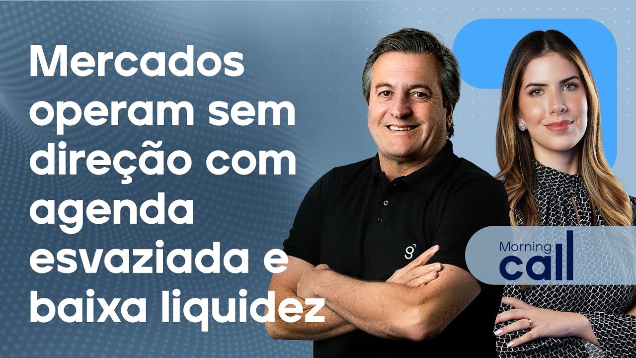 🔴 30/12/24 Morning Call | Mercados operam sem direção com agenda esvaziada e baixa liquidez