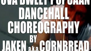Popcaan- &quot;Ova Dweet&quot; Dancehall Choreography By JAKEN aka CORNBREAD