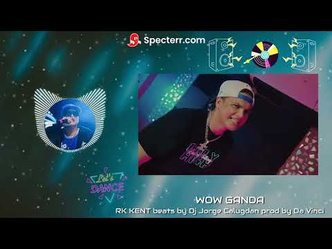 WOW GANDA x Specterr | RK KENT beats by Dj Jorge Calugdan prod by Da Vinci | [MV]