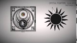 CRYSTAL FIGHTERS -Love Alight- (Molinaro Club Concept)