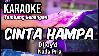 Download lagu CINTA HAMPA - Dlloyd | Karaoke nostalgia nada pria | Lirik mp3 Download lagu CINTA HAMPA - Dlloyd | Karaoke nostalgia nada pria | Lirik mp3