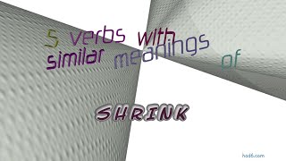 shrink - 6 verbs which are synonyms to shrink (sentence examples)