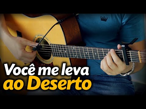 Ministério Zoe - Você Me Leva Ao Deserto (no VIOLÃO Fingerstyle) Com LETRA