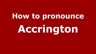 How to pronounce Accrington