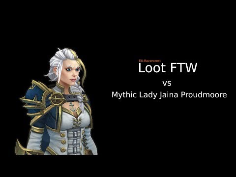 [Loot FTW] Mythic Lady Jaina Proudmoore | 01.04.2019 | Multi-PoV