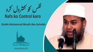 Download lagu Nafs ko Control Karo || Shaikh Muhammad Muadh Abu Quhafah || Masjid-e-IbadUrRahman || HD mp3