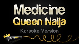 Queen Naija - Medicine (Karaoke Version)