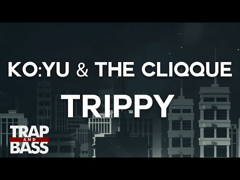 KO:YU & THE CLIQQUE - Trippy