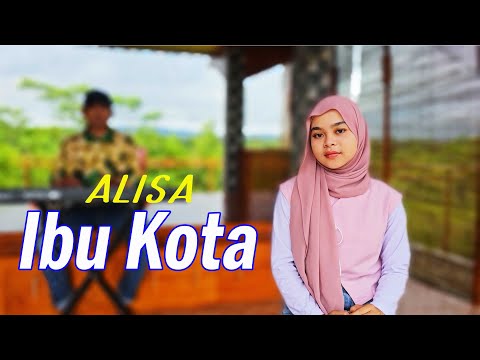 Ibu Kota - Alisa (Cover)
