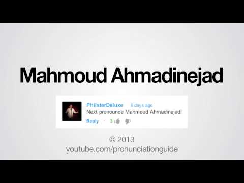 How to Pronounce Mahmoud Ahmadinejad