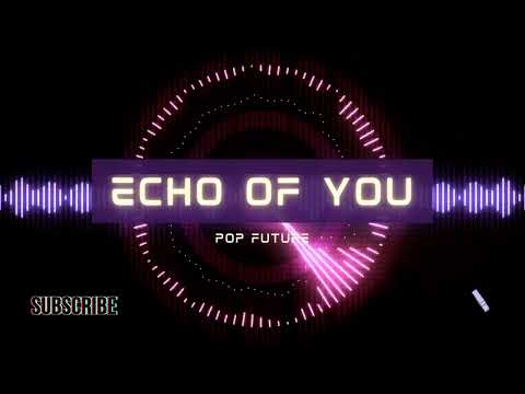 AI Pop Music 2025 🔥 “Echo of You” — POP FUTURE (Official Video)