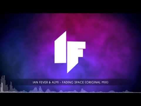 Ian Fever & Almi - Fading Space (Original Mix) Free Download
