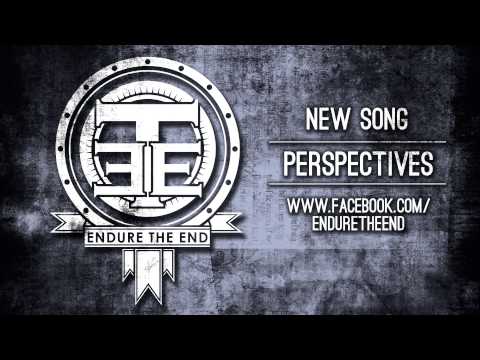 Endure The End - Perspectives