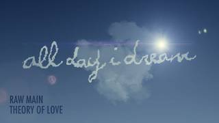 RAW MAIN - Theory Of Love video
