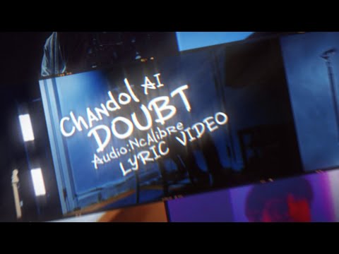 Chandol - Doubt (AI AUDIO BY NCALIBRE) (UNRELEASED)