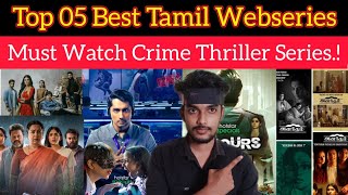 Top 05 Best Thriller Webseries in Tamil | CriticsMohan | Must Watch Webseries Tamil | Hotstar | ZEE5