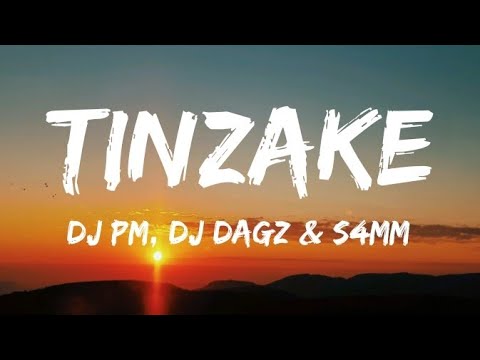 DJ PM, DJ DAGZ & S4MM - TINZAKE (LYRICS)