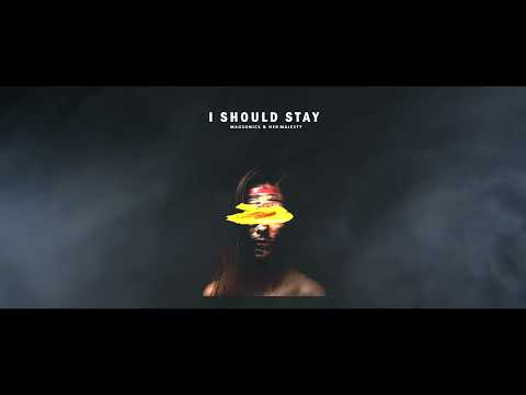MagSonics & Her Majesty - I Should Stay