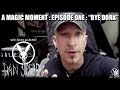 A Magic Moment With Dan Sperry Episode One BYE DORK
