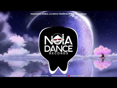 VAGABUNDO DE BELO -( DJ ISHI DJ THIAGO SILVA )[Noiadance]Remix