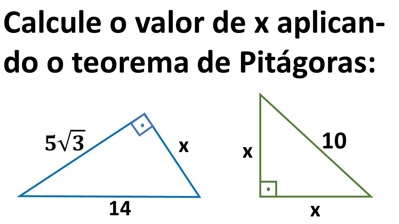 Aula 1- 2022  - Pitágoras - Calcule o valor de x aplicando o teorema de Pitágoras.