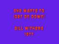 Bill Withers - SHE WANTS TO (GET ON DOWN)