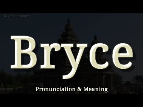 Bryce - Pronunciation and Meaning