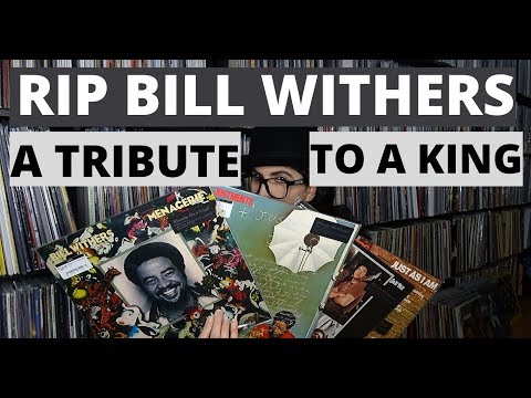 RIP Bill Withers! INTRO, TRIBUTE, & LEGACY of WITHERS Samples In Music.