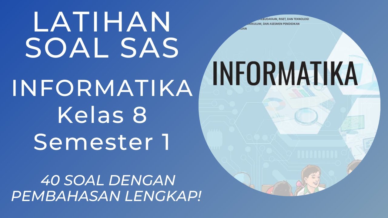 Latihan Soal SAS Informatika Kelas 8 Semester 1 Kurikulum Merdeka Dengan Pembahasan Lengkap