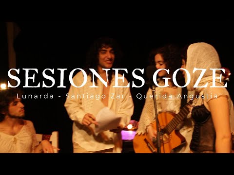 Sesiones Goze | Lunarda, Santiago Zar, Querida Angustia